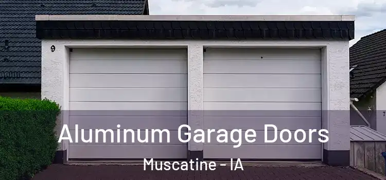  Aluminum Garage Doors Muscatine - IA