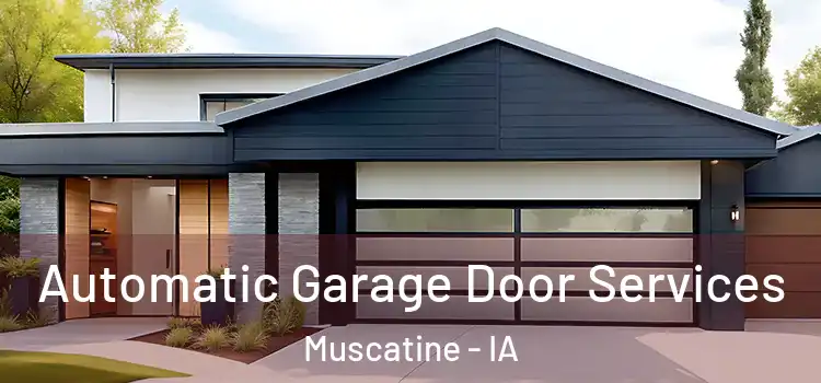 Automatic Garage Door Services Muscatine - IA