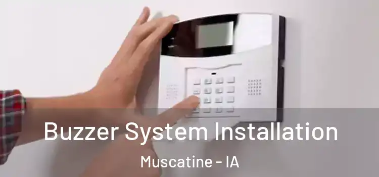 Buzzer System Installation Muscatine - IA