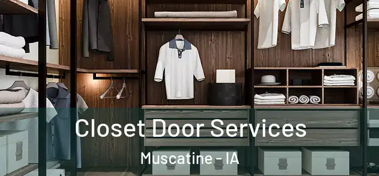 Closet Door Services Muscatine - IA