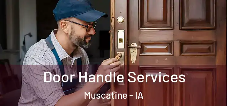 Door Handle Services Muscatine - IA