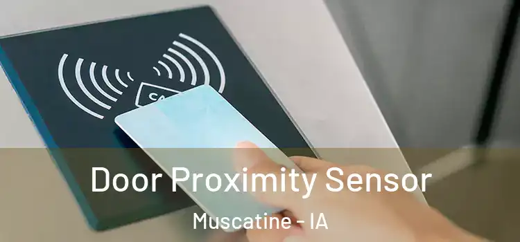 Door Proximity Sensor Muscatine - IA