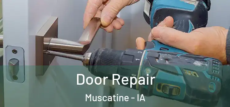 Door Repair Muscatine - IA