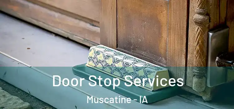 Door Stop Services Muscatine - IA