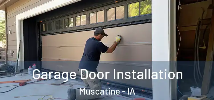  Garage Door Installation Muscatine - IA
