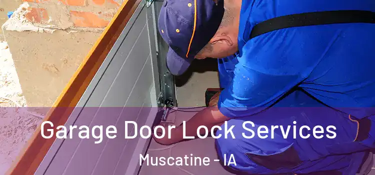 Garage Door Lock Services Muscatine - IA