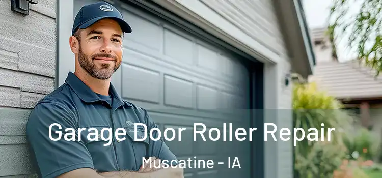  Garage Door Roller Repair Muscatine - IA