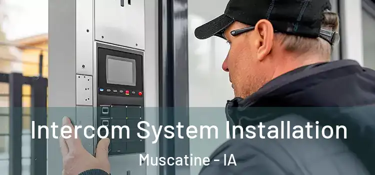 Intercom System Installation Muscatine - IA