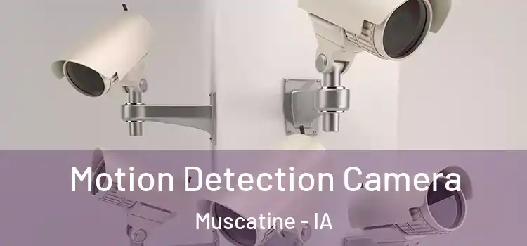 Motion Detection Camera Muscatine - IA