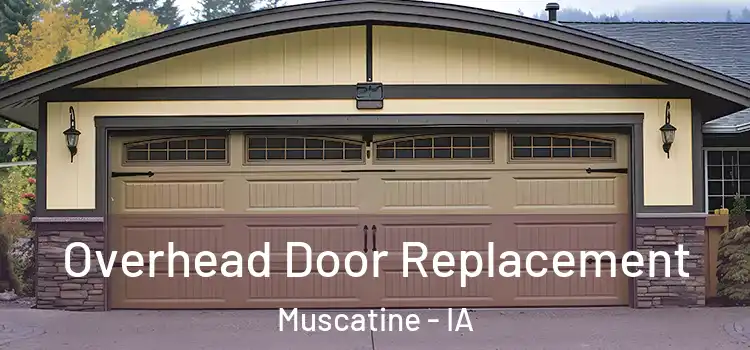  Overhead Door Replacement Muscatine - IA