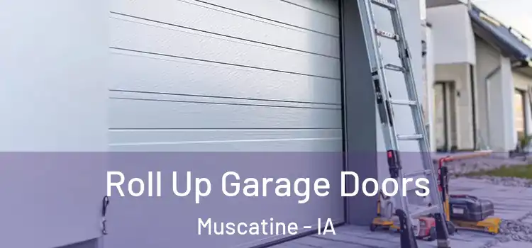  Roll Up Garage Doors Muscatine - IA