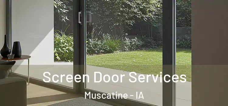Screen Door Services Muscatine - IA
